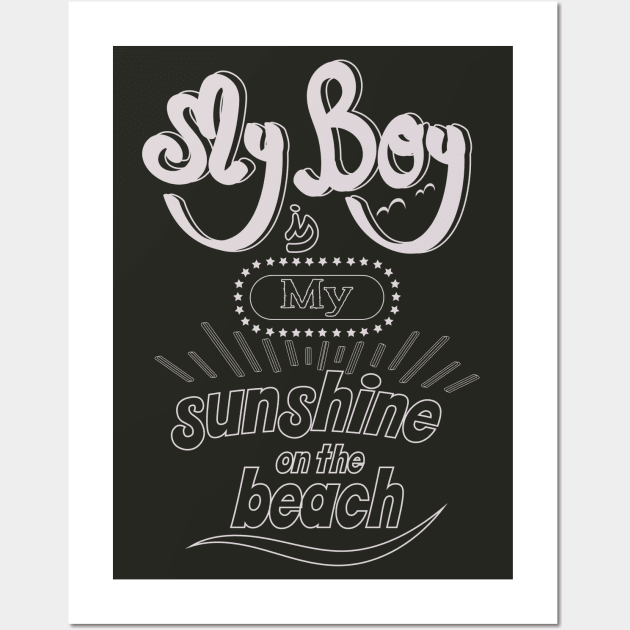 My boyfriend is my sunshine on the beach (light lettering_outlines) Wall Art by ArteriaMix